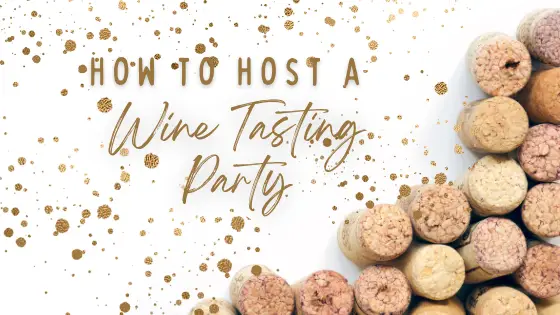 How to host a wine tasting party